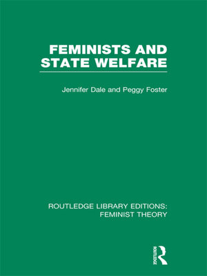 cover image of Feminists and State Welfare (RLE Feminist Theory)